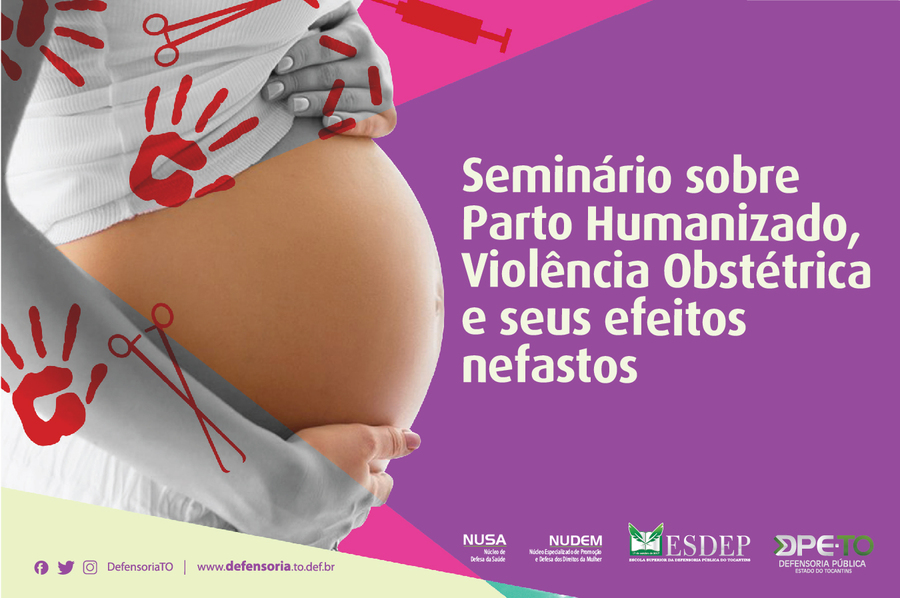 Defensoria Pública realizará seminário sobre parto humanizado e violência obstétrica- Notícia 1 TO